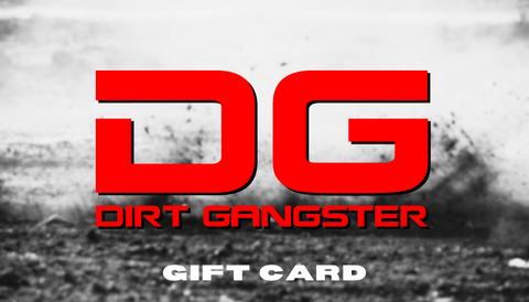 Dirt Gangster Gift Card